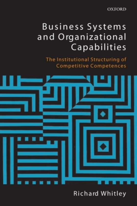 Business Systems and Organizational Capabilities av Richard Whitley (Paperback)