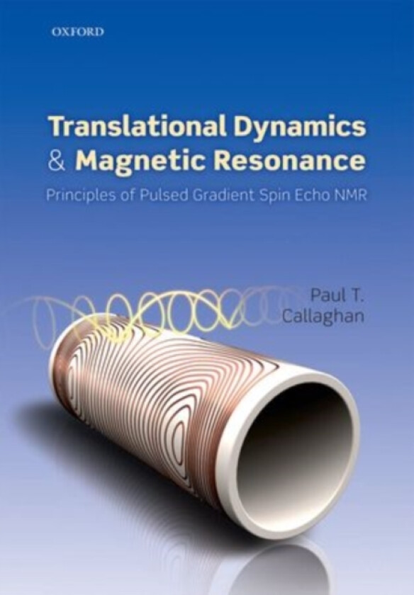 Translational Dynamics and Magnetic Resonance av Paul T. Callaghan (Paperback)