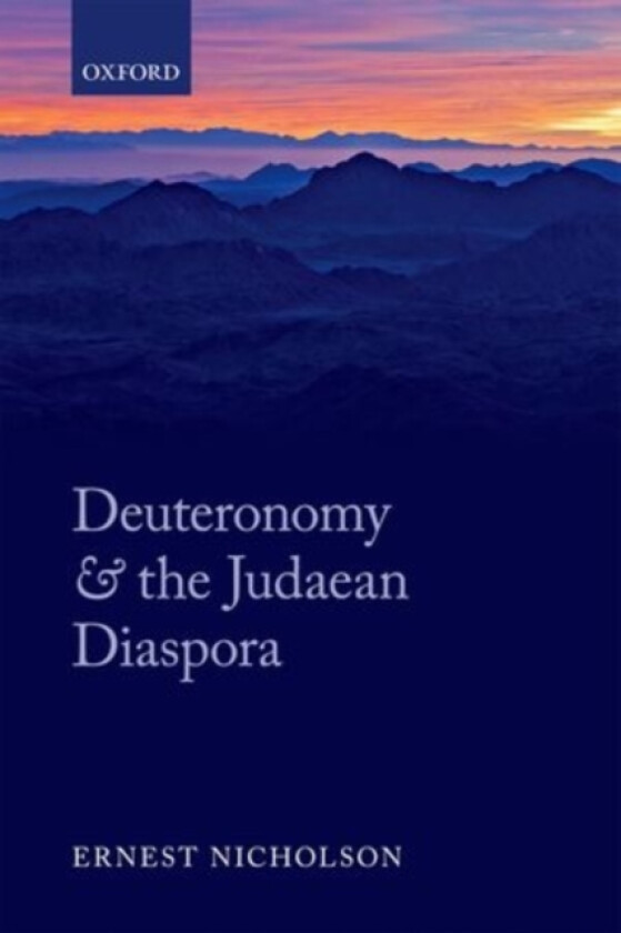 Deuteronomy and the Judaean Diaspora av Ernest Nicholson (Hardcover)