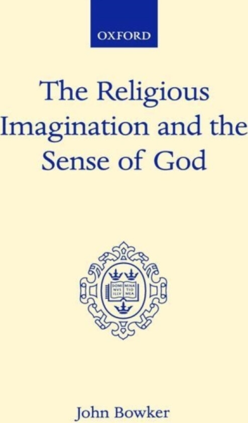 The Religious Imagination and the Sense of God av John Bowker (Hardcover)