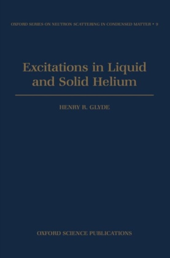 Excitations in Liquid and Solid Helium av Henry R. Glyde (Hardcover)
