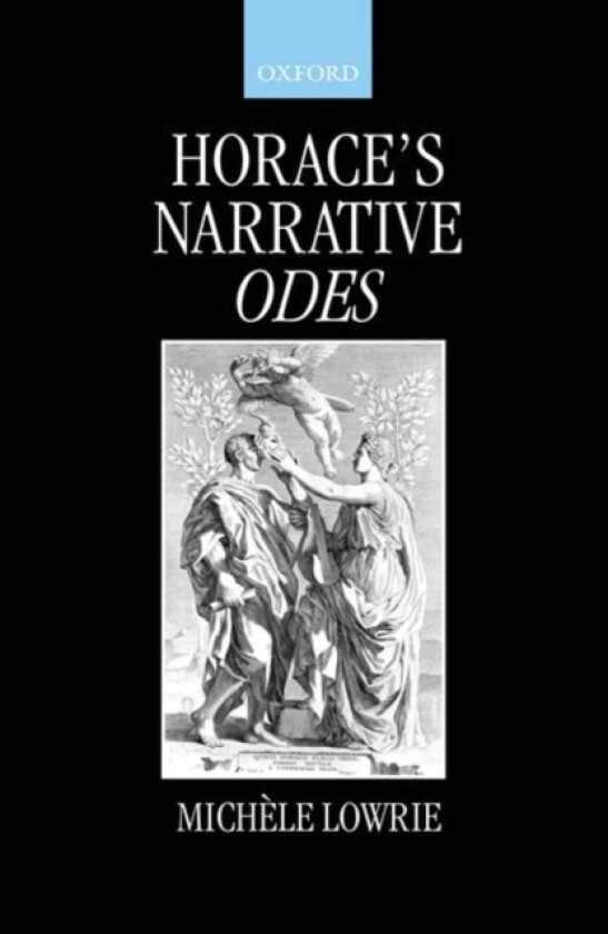 Horace's Narrative Odes av Michele Lowrie (Hardcover)