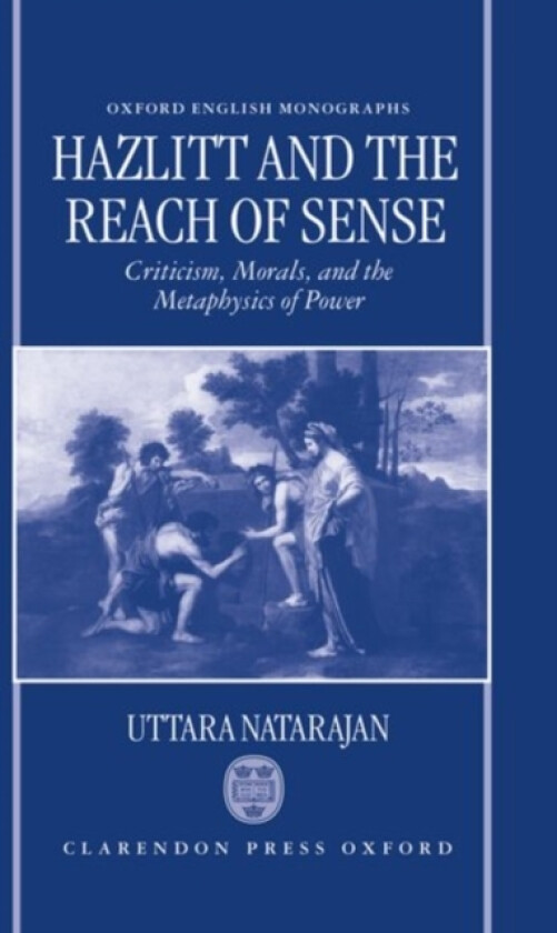 Hazlitt and the Reach of Sense av Uttara Natarajan (Hardcover)