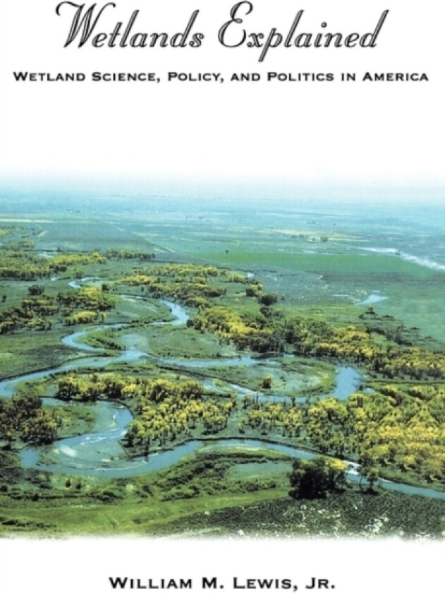 Wetlands Explained av William M. Jr. Lewis (Hardcover)
