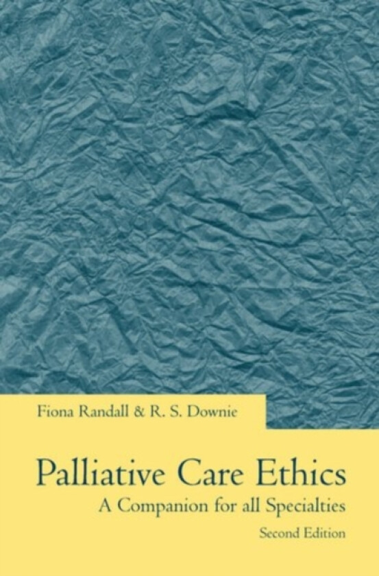 Palliative Care Ethics av Fiona Randall, Robin Downie (Paperback)