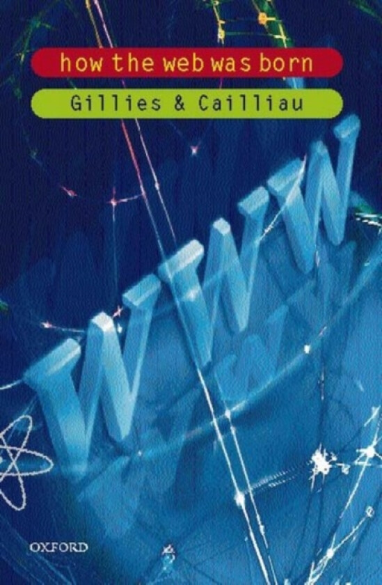 How the Web Was Born av James Gillies, Robert Cailliau (Paperback)