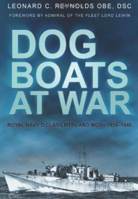Dog Boats at War av Leonard C OBE DSC Reynolds