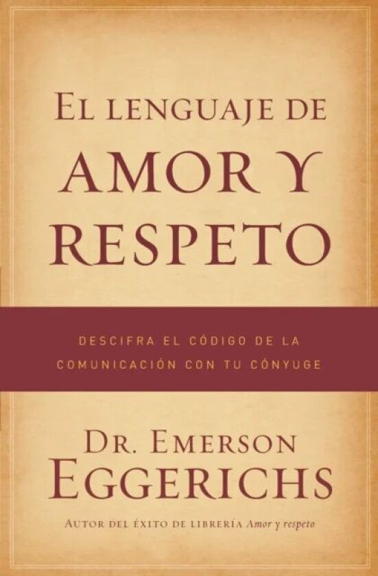 El lenguaje de amor y respeto av Dr. Emerson Eggerichs