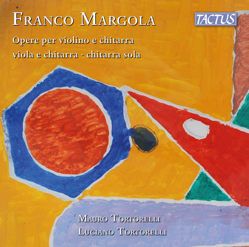 Mauro Tortorelli, Luciano Tortorelli, Franco Margola Margola: Works for Violin and Guitar, Viola and Guitar & Solo Guitar CD