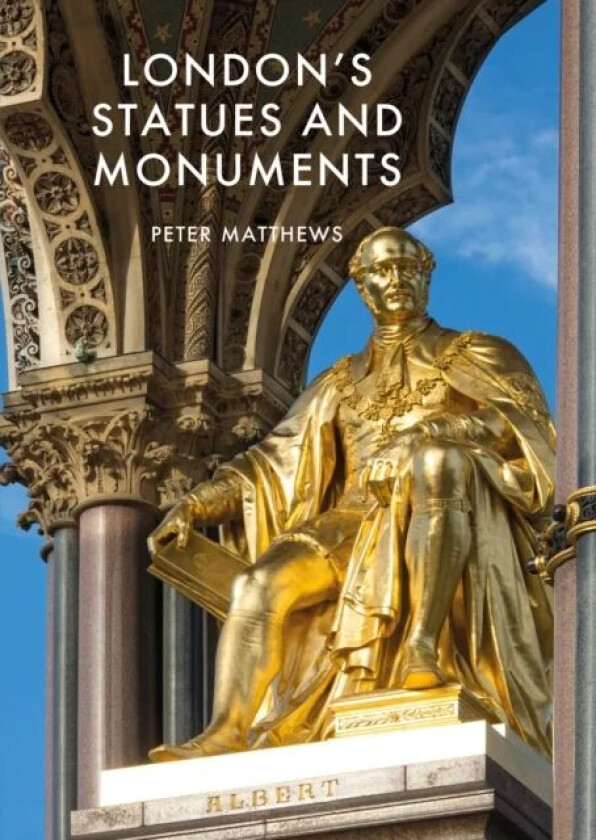 London's Statues and Monuments av Peter Matthews