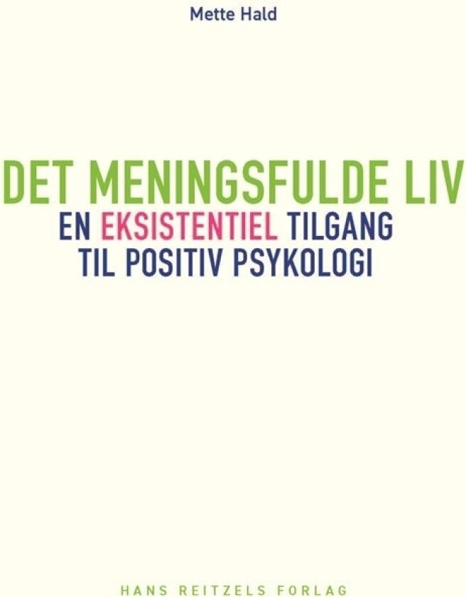 Det meningsfulle livet | Mette Hald | Språk: Dansk