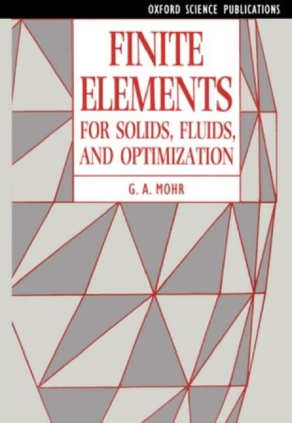 Finite Elements for Solids, Fluids, and Optimization av Mohr (Paperback)