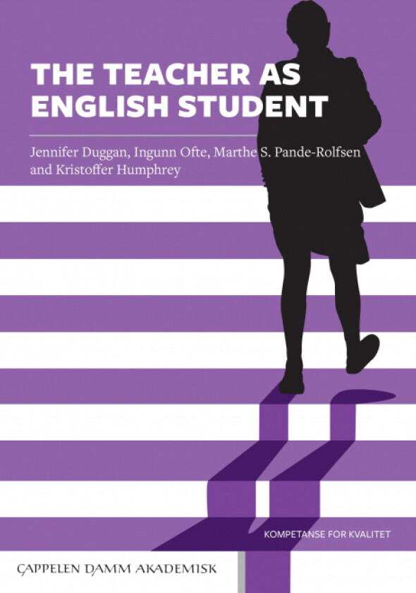The teacher as English student av Jennifer Duggan, Kristoffer Humphrey, Ingunn Ofte, Marthe S. Pande-Rolfsen