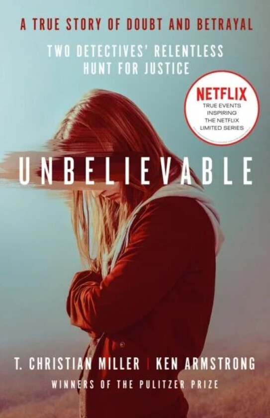Unbelievable av T. Christian Miller