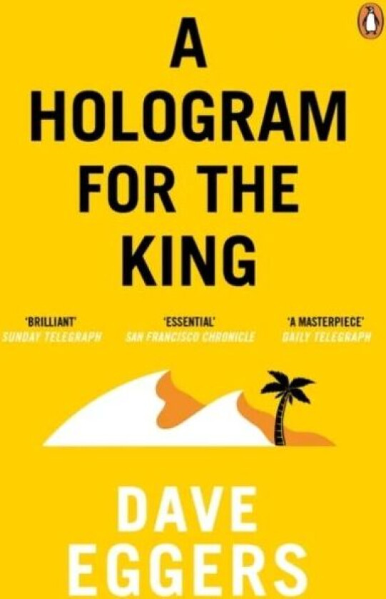 A Hologram for the King av Dave Eggers