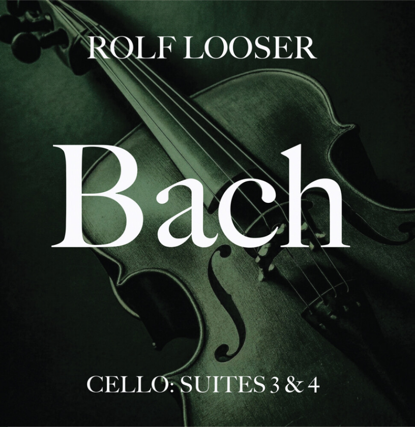Rolf Looser Bach Cello: Suites 3 & 4 CD