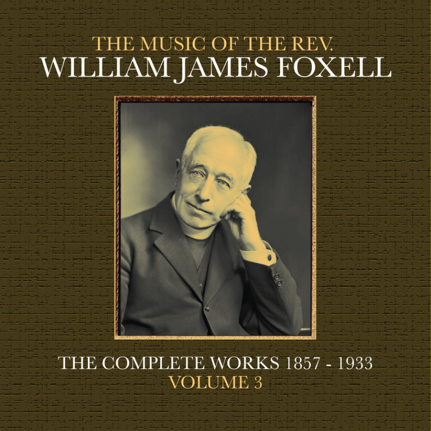 William James Foxell Music Of The Rev. William James Foxell: Vol 3 CD