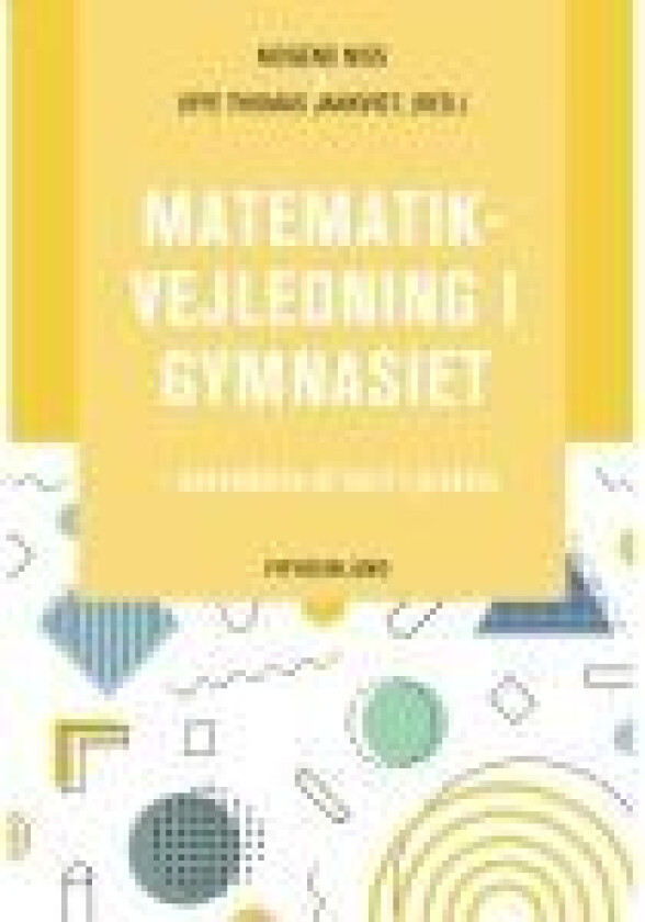 Matematikkundervisning på videregående skole Mogens Niss og Uffe Thomas Jankvist (red.) Språk: Dansk