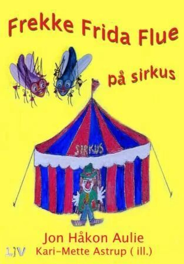 Frekke Frida Flue på sirkus av Jon Håkon Aulie