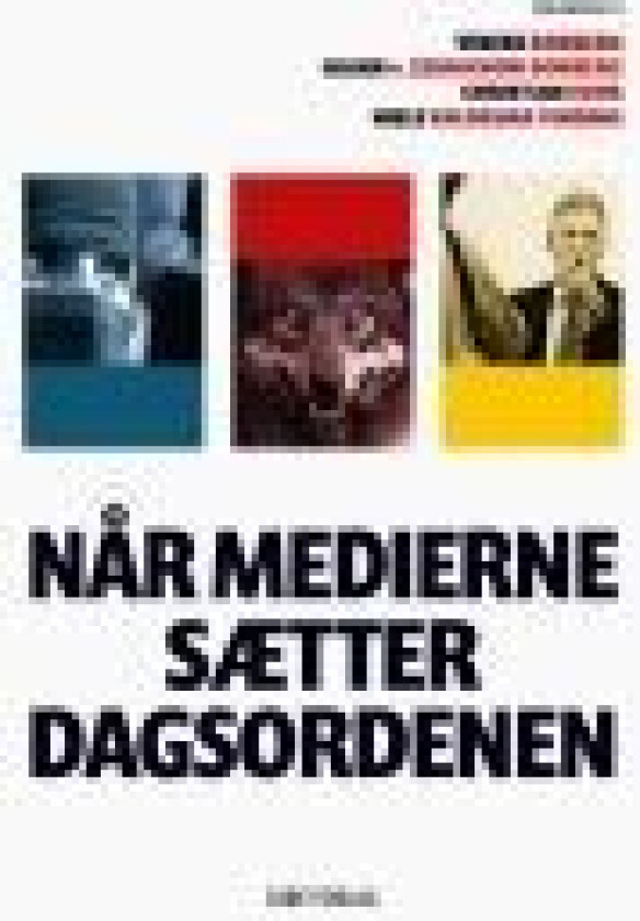 Når medierne sætter dagsordenen af Vibeke Borberg (ansv. red.), Hjarn von Zernichow Borberg (ansv. red.), Christian Suhr (ansv. red.) & Niels Valdemar Vinding (ansv. red.) Språk: Dansk