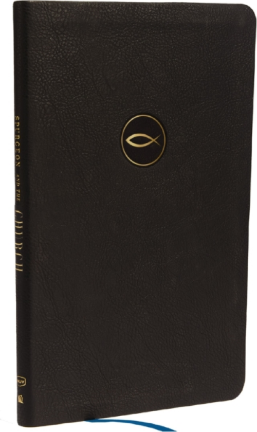 Spurgeon and the Church: Acts through Revelation with Devotions from Charles Spurgeon (NKJV, Black Leathersoft, Comfort Print)