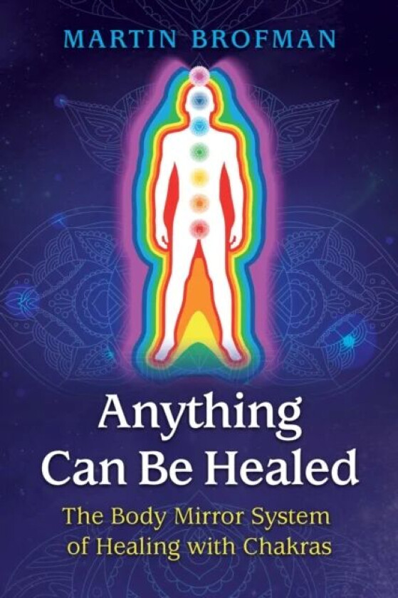 Anything Can Be Healed Av Martin Brofman