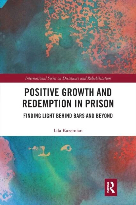 Positive Growth and Redemption in Prison av Lila Kazemian