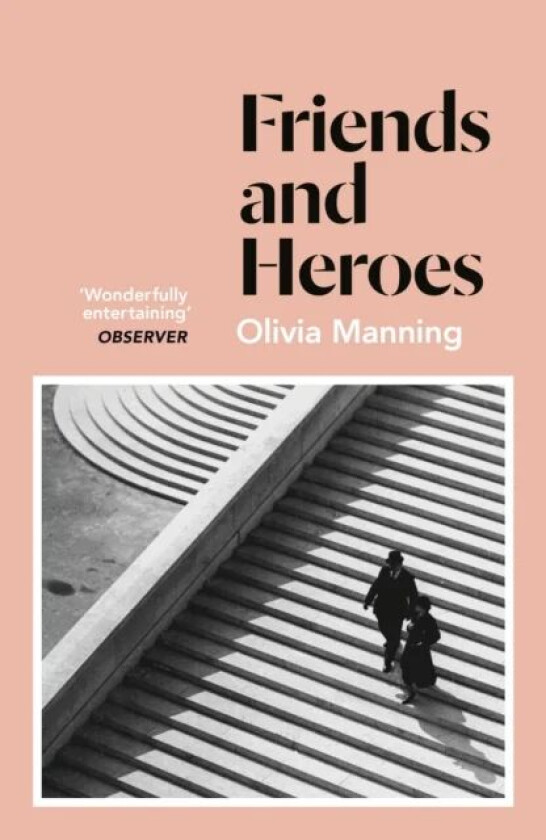 Friends And Heroes av Olivia Manning