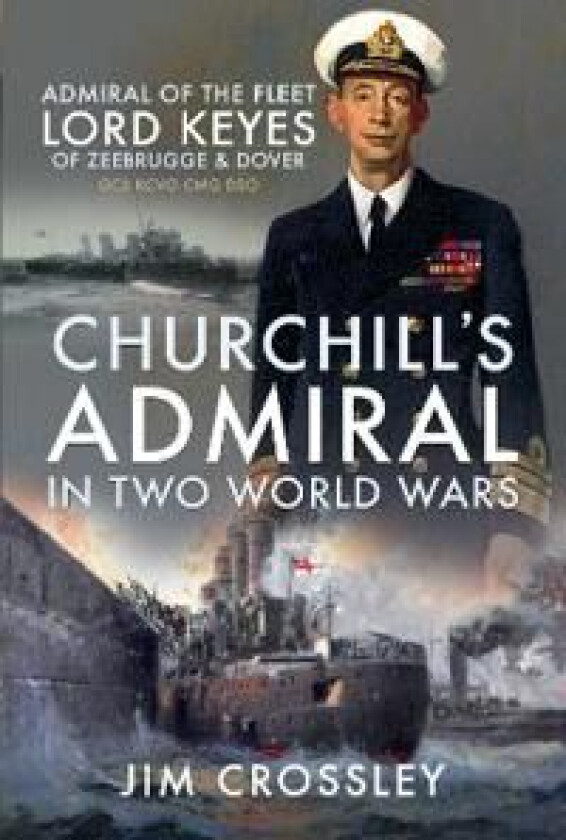 Churchill's Admiral in Two World Wars av Jim Crossley