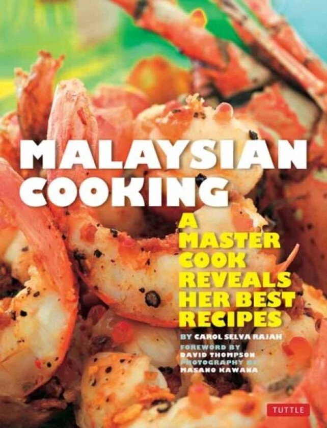 Malaysian Cooking av Carol Selva Rajah