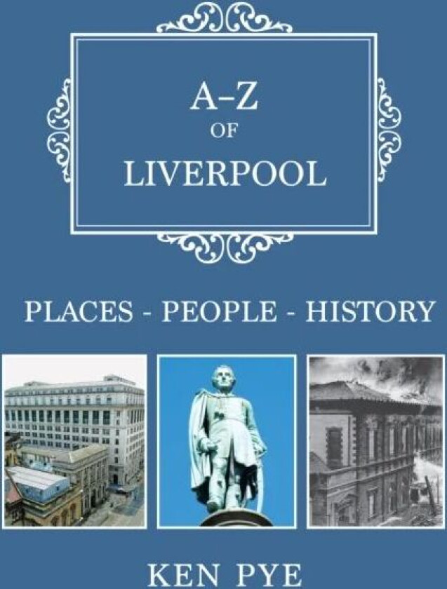 A-Z of Liverpool av Ken Pye