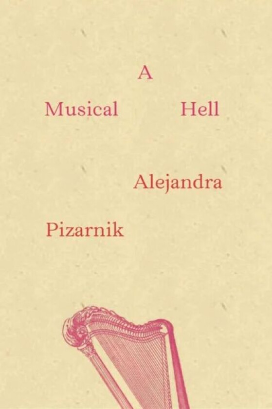 A Musical Hell av Alejandra (New Directions) Pizarnik