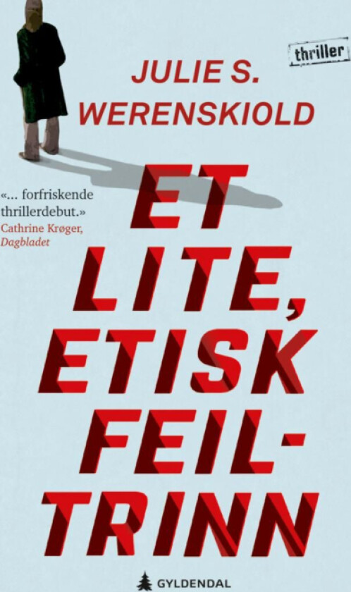 Et lite, etisk feiltrinn av Julie S. Werenskiold