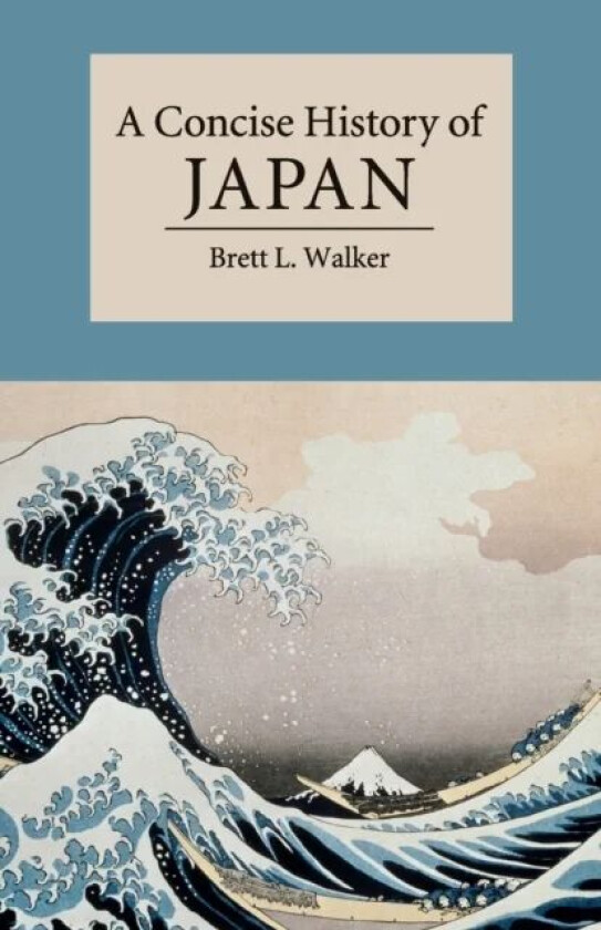 A Concise History of Japan av Brett L. (Montana State University) Walker