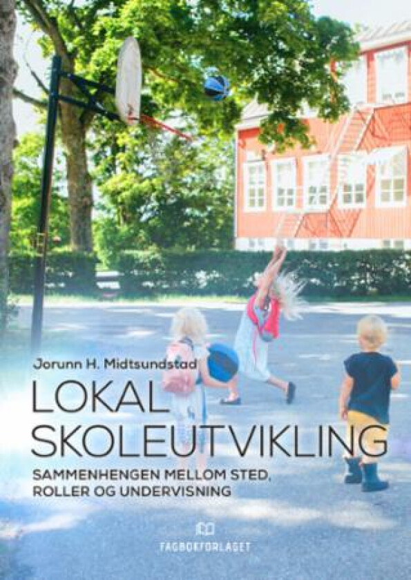 Lokal skoleutvikling av Jorunn H. Midtsundstad