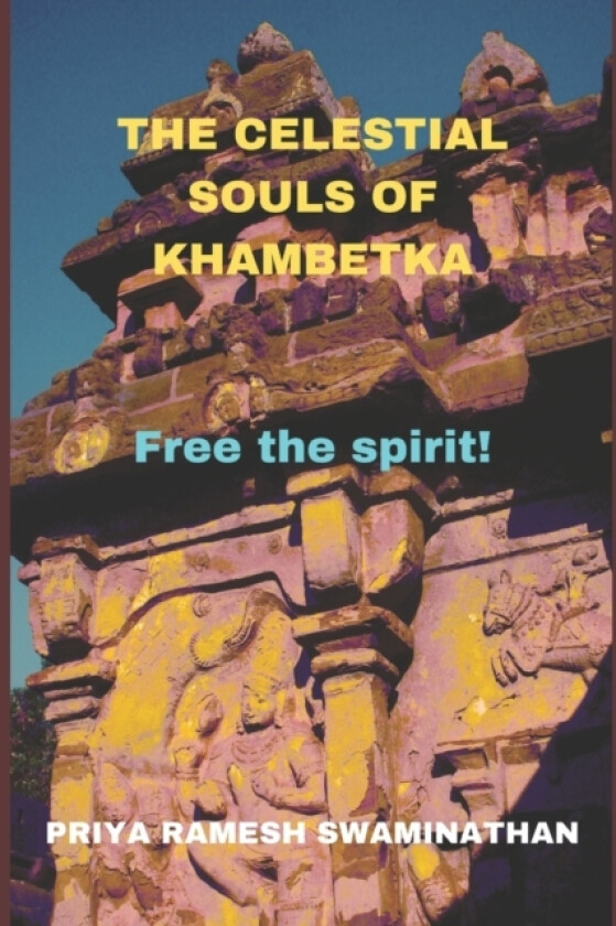 The Celestial Souls of Khambetka av Priya Ramesh Swaminathan (Paperback)