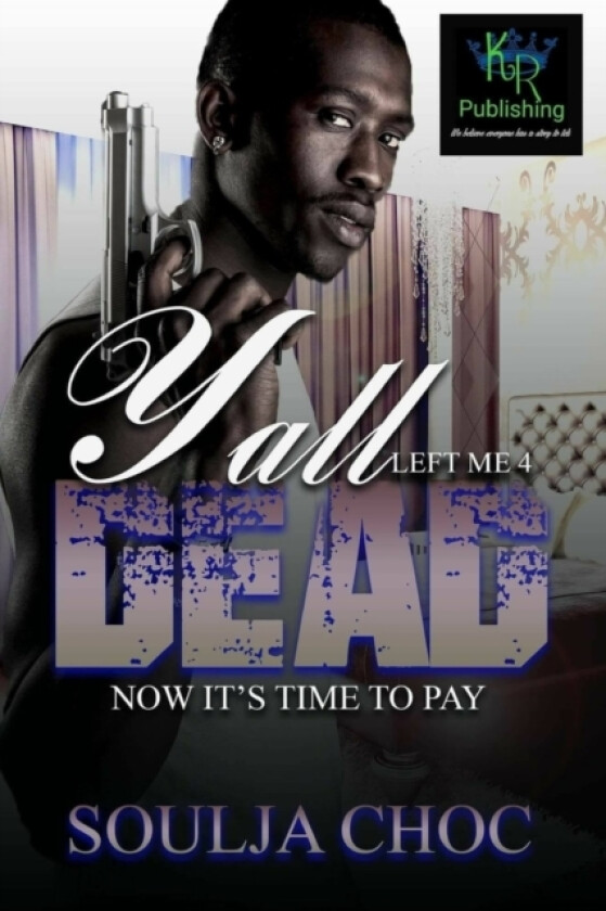 Y'all Left Me 4 Dead av Soulja Choc (Paperback)