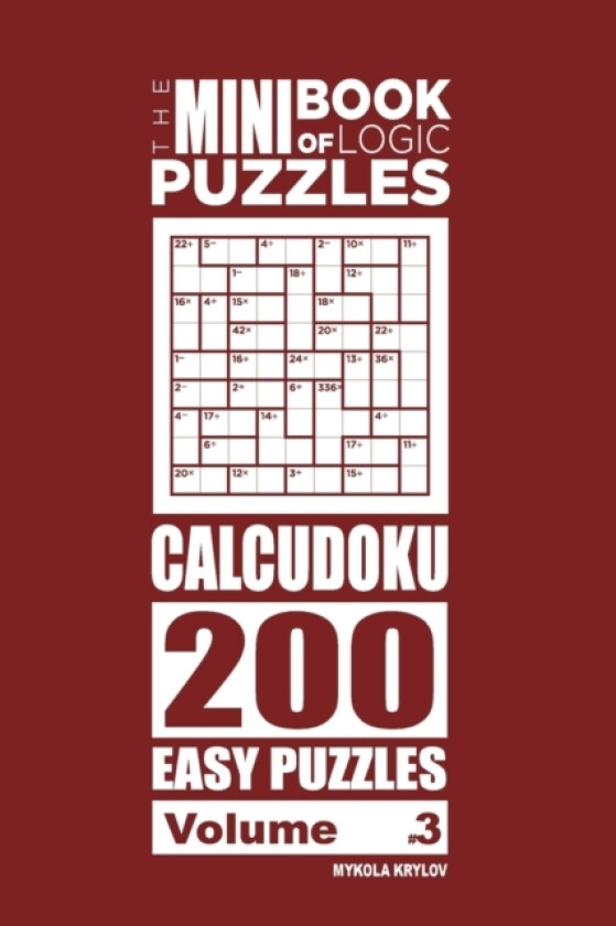 The Mini Book of Logic Puzzles - Calcudoku 200 Easy (Volume 3) av Mykola Krylov (Paperback)
