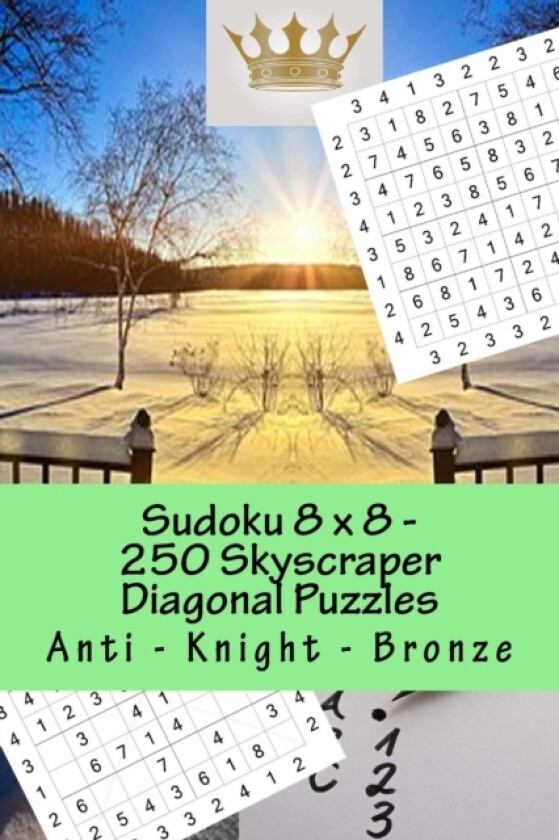 Sudoku 8 x 8 - 250 Skyscraper Diagonal Puzzles - Anti - Knight - Bronze av Andrii Pitenko (Paperback)