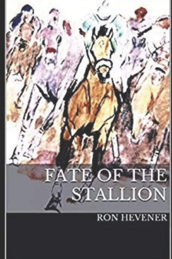 Fate of the Stallion av Ron Hevener (Paperback)