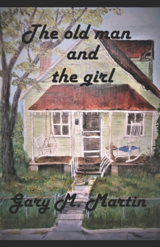 The old man and the girl. av Gary M Martin (Paperback)