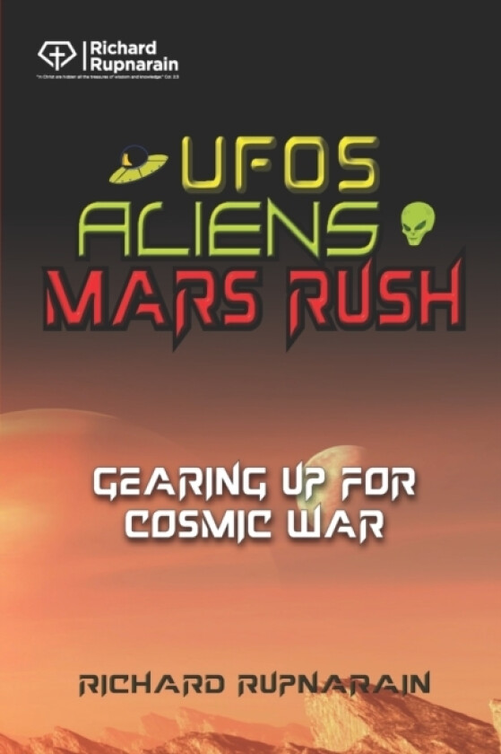 UFOs, Aliens, Mars Rush av Richard Rupnarain (Paperback)