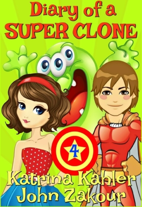 Diary of a SUPER CLONE - Book 4 av Katrina Kahler, John Zakour (Paperback)