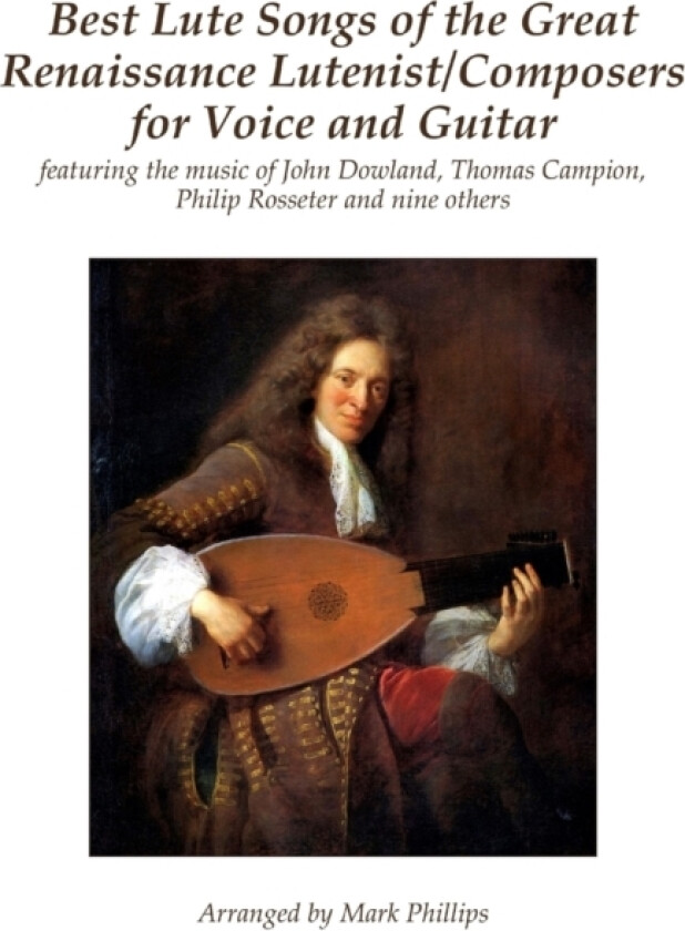 Best Lute Songs of the Great Renaissance Lutenist/Composers for Voice and Guitar av Mark Phillips (Paperback)
