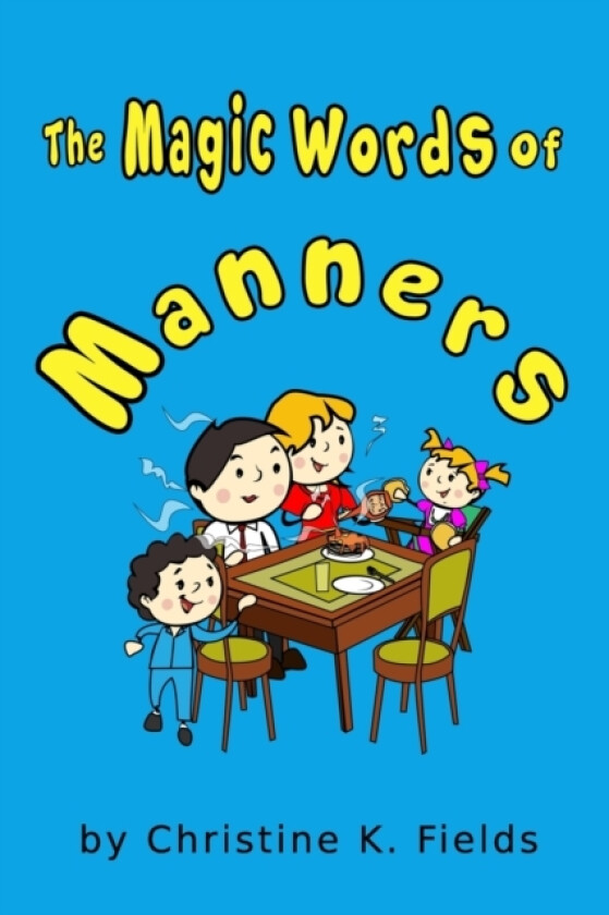 The Magic Words Of Manners av Christine K Fields (Paperback)