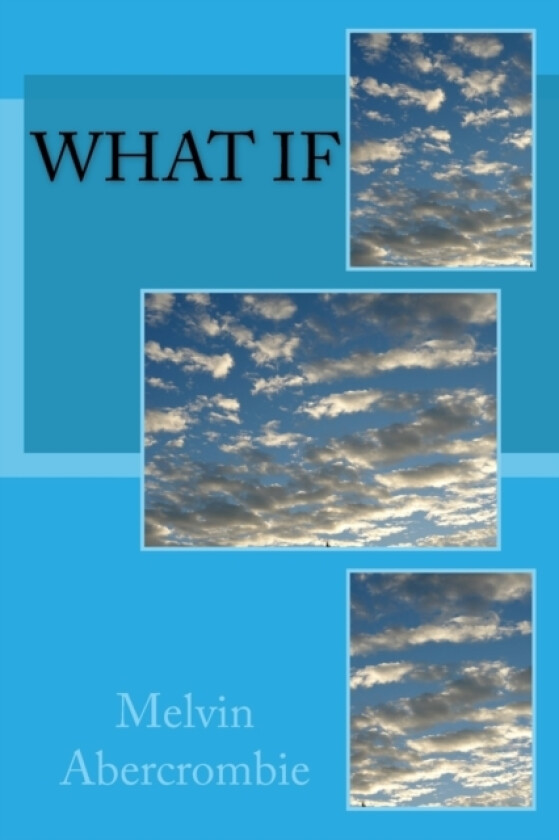 What If av Melvin L Abercrombie (Paperback)