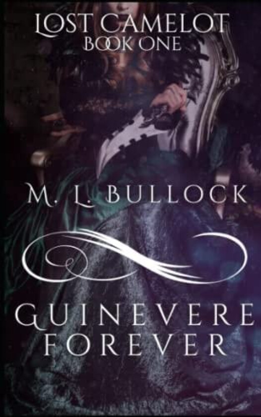 Guinevere Forever (Lost Camelot) av M.L. Bullock (Paperback)