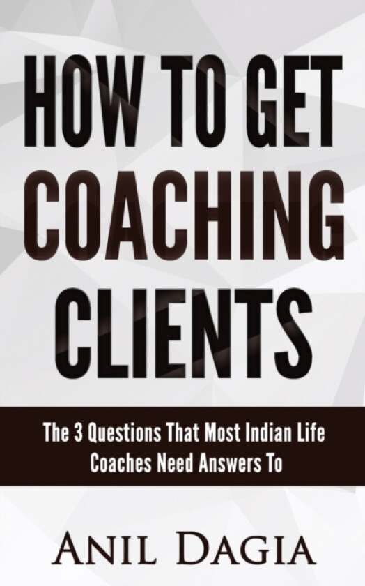 How to get coaching clients av Anil Dagia (Paperback)