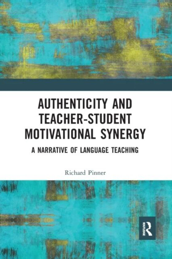 Authenticity and Teacher-Student Motivational Synergy av Richard Pinner