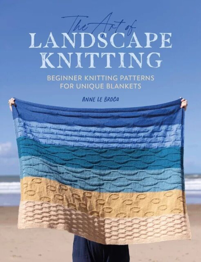 The Art Of Landscape Knitting Av Anne Le Brocq